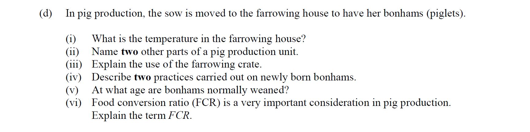 In-pig-production,-the-sow-is-moved-to-the-farrowing-house-to-have-her-bonhams-(piglets)-Leaving Cert Agricultural Science-Question d-2015.png