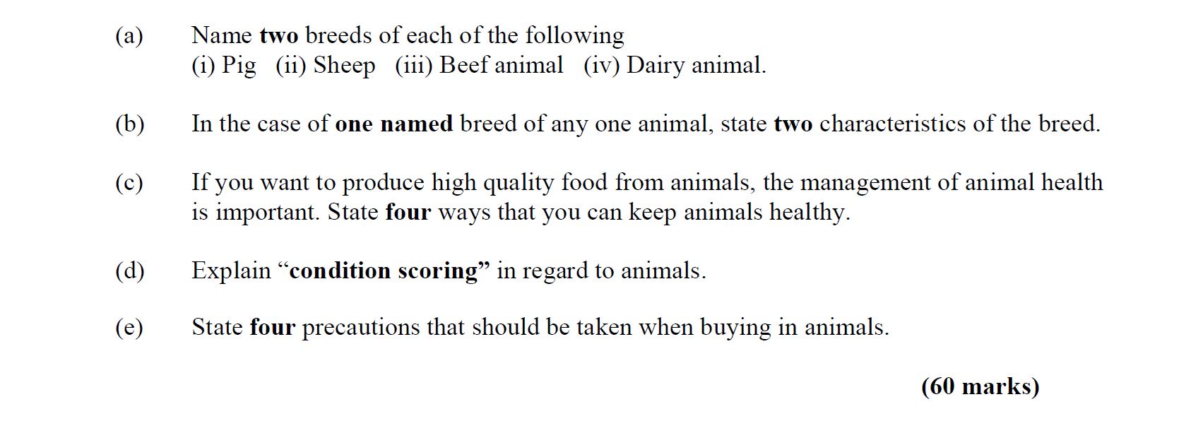 Name-two-breeds-of-each-of-the-following:--(i)-Pig-(ii)-Sheep-(iii)-Beef-animal-(iv)-Dairy-animal--(b)-In-the-case-of-one-named-breed-of-any-one-animal,-state-two-characteristics-of-the-breed-Leaving Cert Agricultural Science-Question Question 1-2006.png