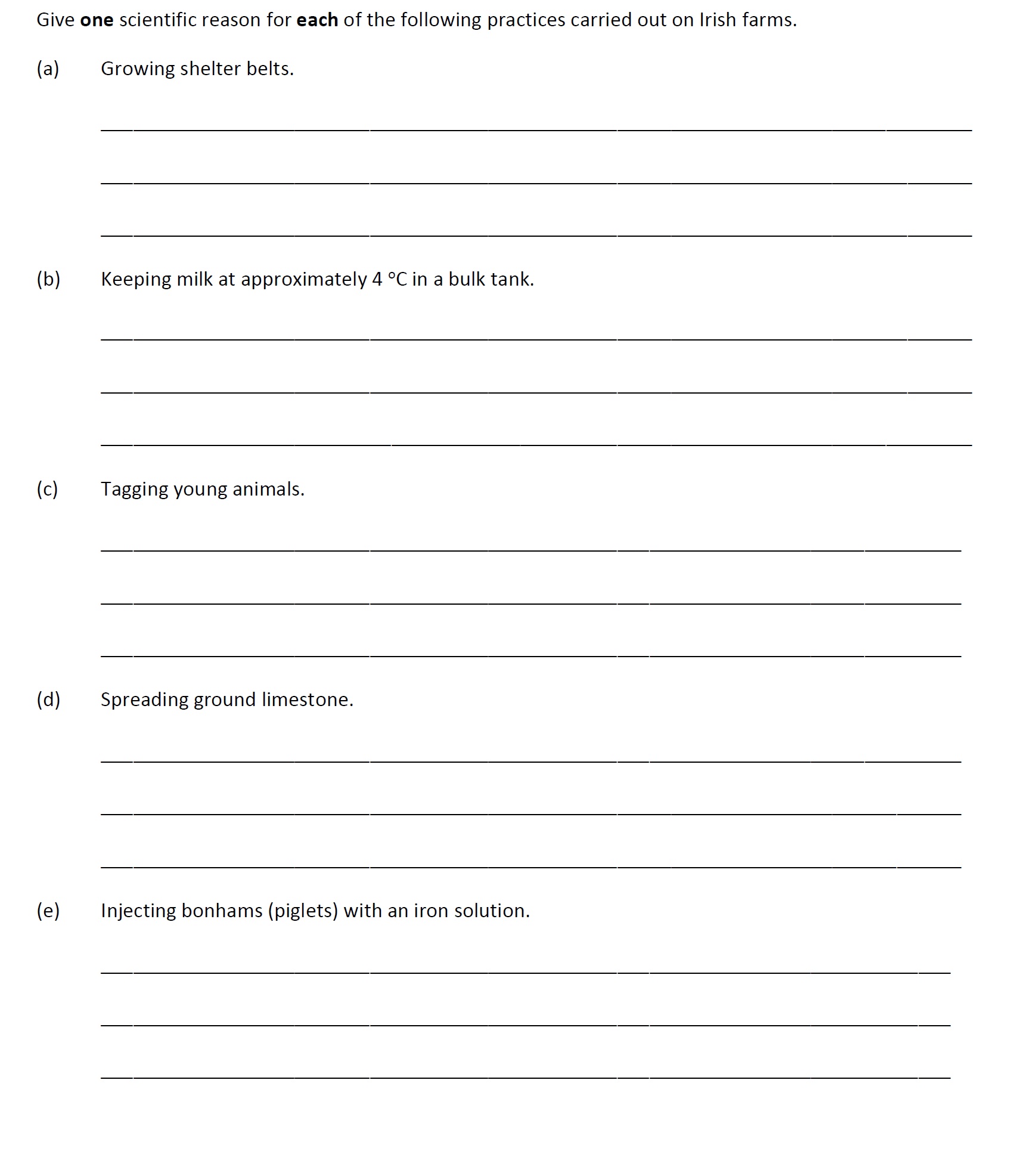 Give-one-scientific-reason-for-each-of-the-following-practices-carried-out-on-Irish-farms-Leaving Cert Agricultural Science-Question Question 1-2017.png
