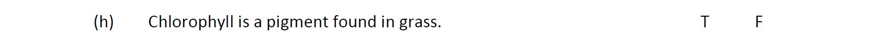 Chlorophyll-is-a-pigment-found-in-grass-Leaving Cert Agricultural Science-Question h-2019.png