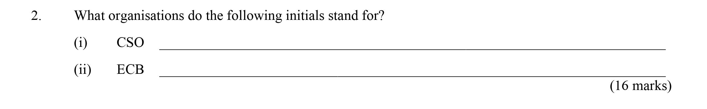 What-organisations-do-the-following-initials-stand-for?--(i)-CSO--(ii)-ECB--Leaving Cert Economics-Question 2-2006.png