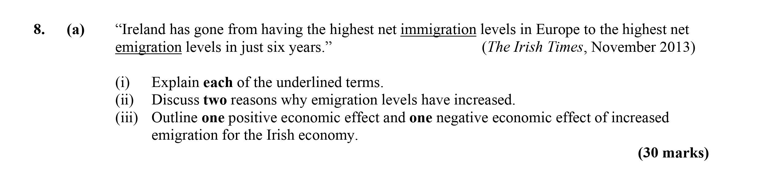 "Ireland-has-gone-from-having-the-highest-net-immigration-levels-in-Europe-to-the-highest-net-emigration-levels-in-just-six-years."---(The-Irish-Times,-November-2013)----(i)-Explain-each-of-the-underlined-terms-Leaving Cert Economics-Question 8-2014.png