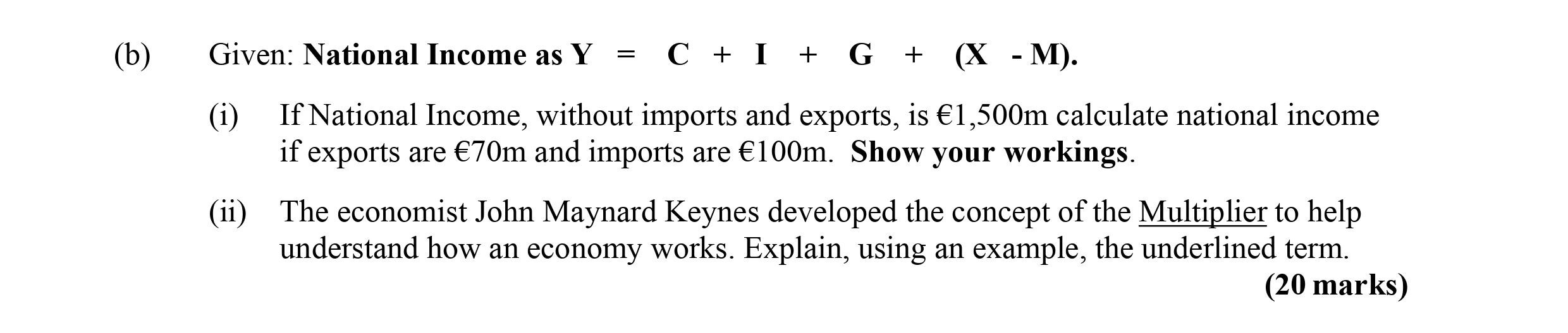 Given:-National-Income-as-Y-=-C-+-I-+-G-+-(X---M)-Leaving Cert Economics-Question (b)-2010.png