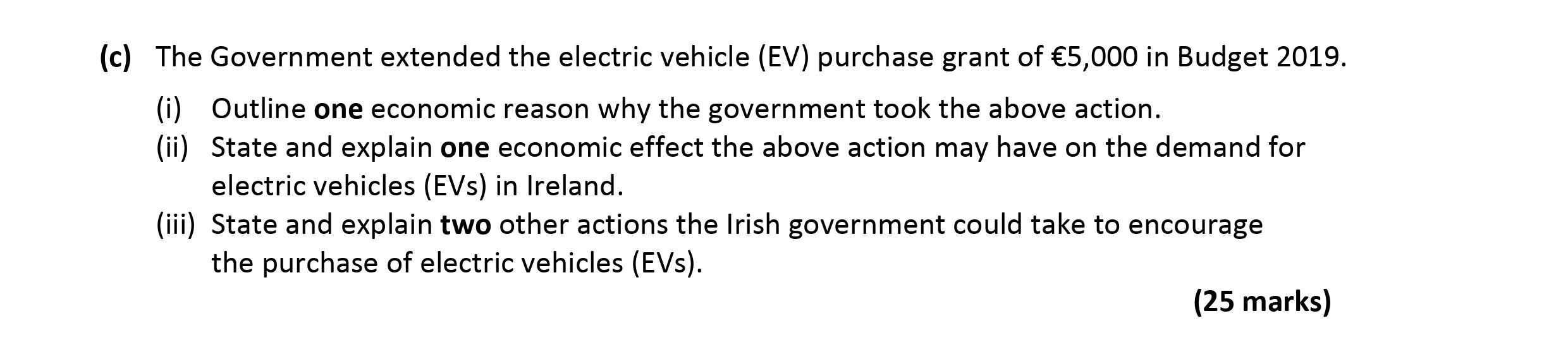 The-Government-extended-the-electric-vehicle-(EV)-purchase-grant-of-€5,000-in-Budget-2019-Leaving Cert Economics-Question c-2019.png