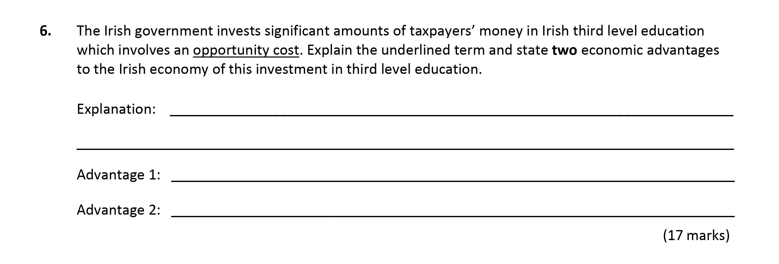 The-Irish-government-invests-significant-amounts-of-taxpayers’-money-in-Irish-third-level-education-which-involves-an-opportunity-cost-Leaving Cert Economics-Question 6-2017.png