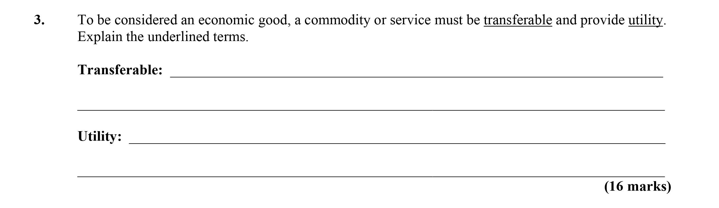 To-be-considered-an-economic-good,-a-commodity-or-service-must-be-transferable-and-provide-utility-Leaving Cert Economics-Question 3-2009.png