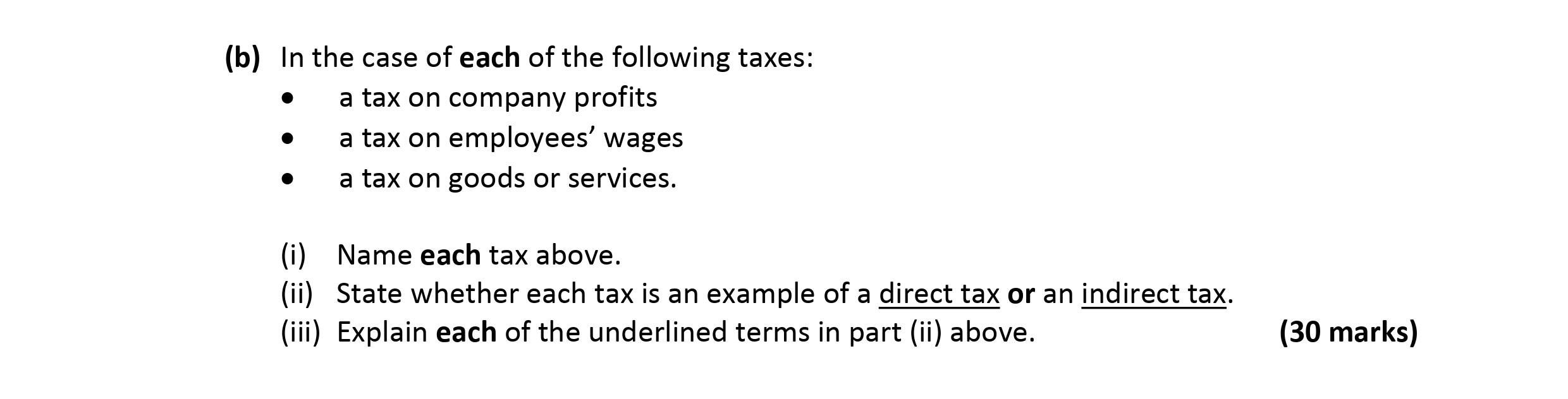 In-the-case-of-each-of-the-following-taxes:---a-tax-on-company-profits---a-tax-on-employees’-wages---a-tax-on-goods-or-services-Leaving Cert Economics-Question b-2018.png