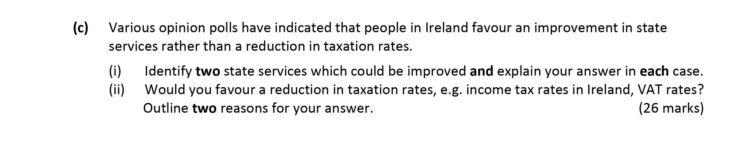 Various-opinion-polls-have-indicated-that-people-in-Ireland-favour-an-improvement-in-state-services-rather-than-a-reduction-in-taxation-rates-Leaving Cert Economics-Question c-2017.png