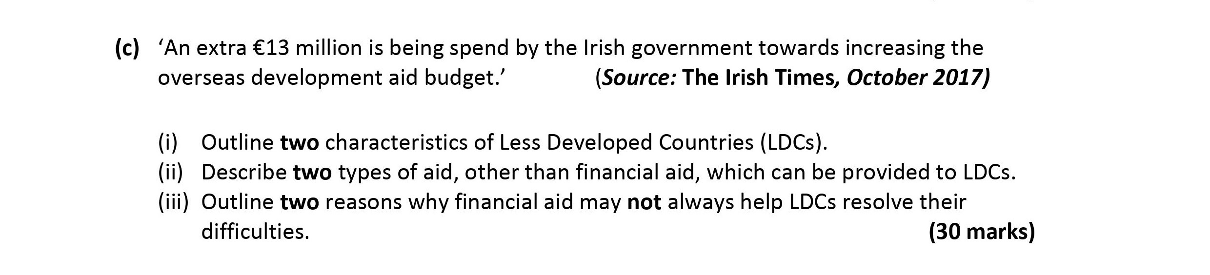 ‘An-extra-€13-million-is-being-spend-by-the-Irish-government-towards-increasing-the-overseas-development-aid-budget.’-(Source:-The-Irish-Times,-October-2017)--(i)-Outline-two-characteristics-of-Less-Developed-Countries-(LDCs)-Leaving Cert Economics-Question c-2018.png