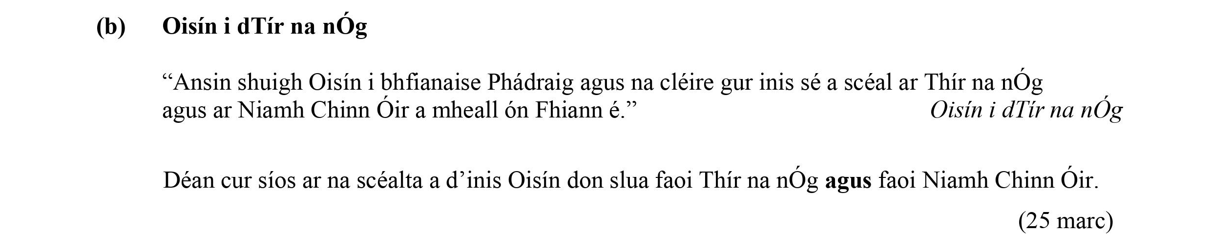 “Ansín-shuígh-Oisín-i-bhfiáinise-Phádraig-agus-na-cléire-gur-inniu-sé-a-scéal-ar-Thír-na-nÓg-agus-ar-Niamh-Chinn-Óir-a-mháileadh-ón-Fhinné.”--Déan-cur-síos-ar-na-scéalta-a-d'inis-Oisín-don-sluagh-faoi-Thír-na-nÓg-agus-faoi-Niamh-Chinn-Óir.--Leaving Cert Irish-Question b-2014.png