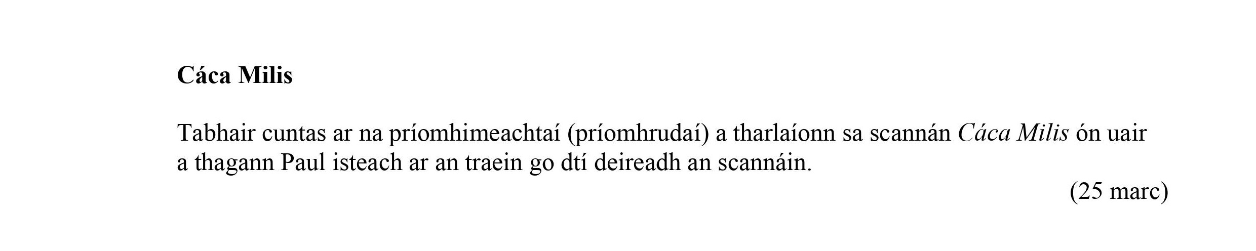 Tabhair-cuantas-ar-na-príomhimneachaí-(príomhrua)-a-tharlaíonn-sa-scannán-Cíca-Milis-ó-uair-a-thagann-Paul-isteach-ar-an-traein-go-díreach-an-scannáin.-Leaving Cert Irish-Question Cíca Milis-2016.png