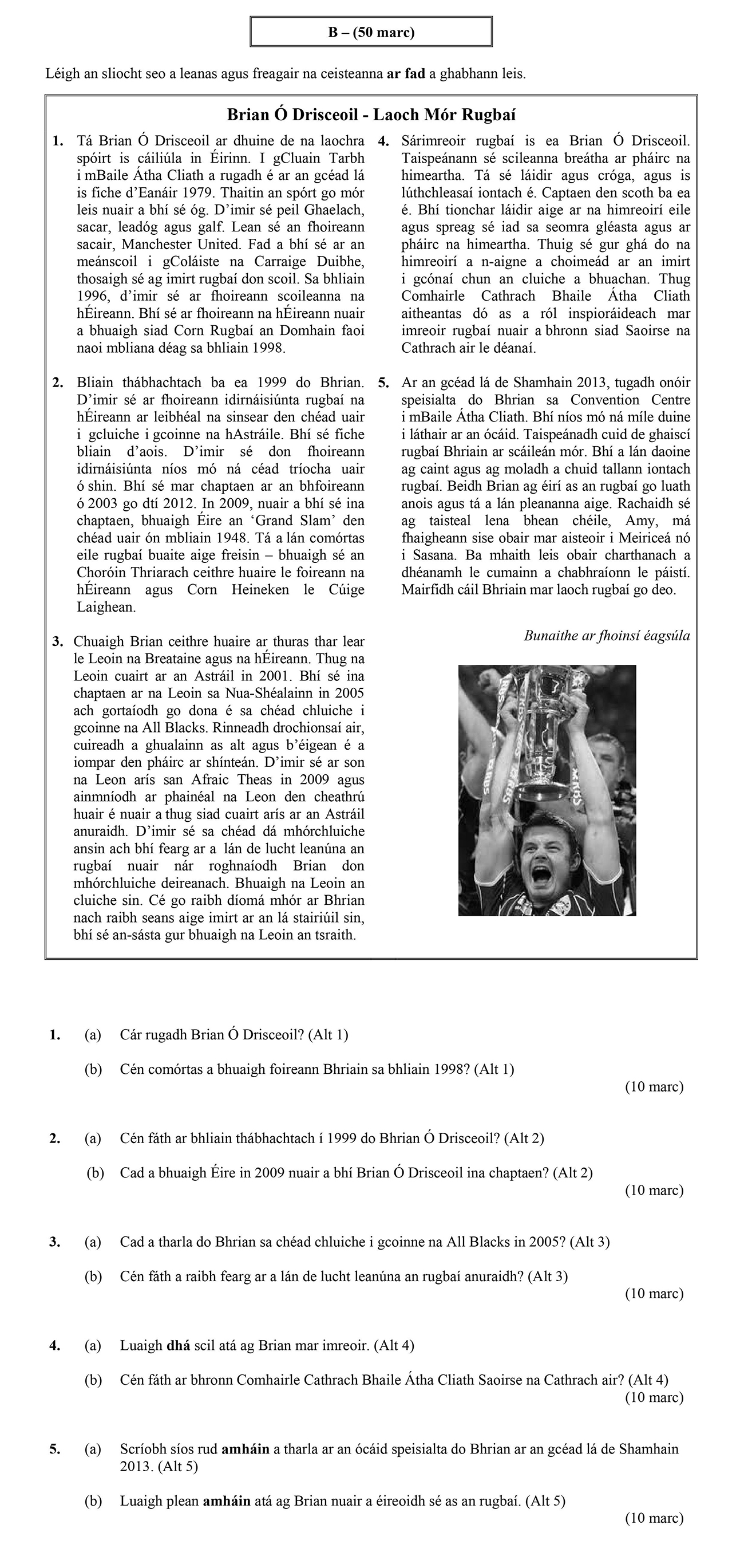 Cár-rugadh-Brian-Ó-Driscoll?-(Alt-1)--Cén-comórtas-a-bhuigh-foireann-Bhriain-sa-bhliain-1998?-(Alt-1)--Cén-fáth-ar-bhliain-thábhachtach-i-1999-do-Brian-Ó-Driscoll?-(Alt-2)--Cad-a-bhuail-Éire-in-2009-nuair-a-bhí-Brian-Ó-Driscoll-ina-chaptaen?-(Alt-2)--Luigh-séadh-séil-ag-Brian-mar-imreoir-Leaving Cert Irish-Question 1-2014.png