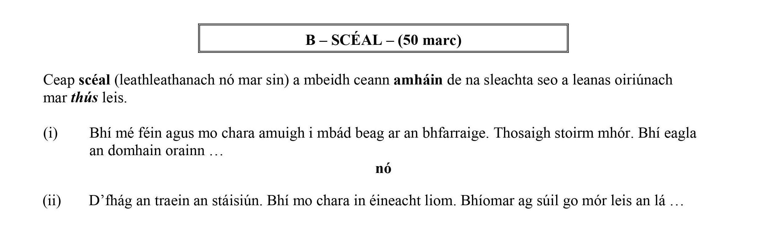 Ceap-scéal-(leathleathanach-nó-mar-sin)-a-mbidh-ceann-amháin-de-na-sleachta-seo-a-leanas-órúinach-mar-thús-leis-Leaving Cert Irish-Question B – SCÉAL – (50 marc)-2016.png