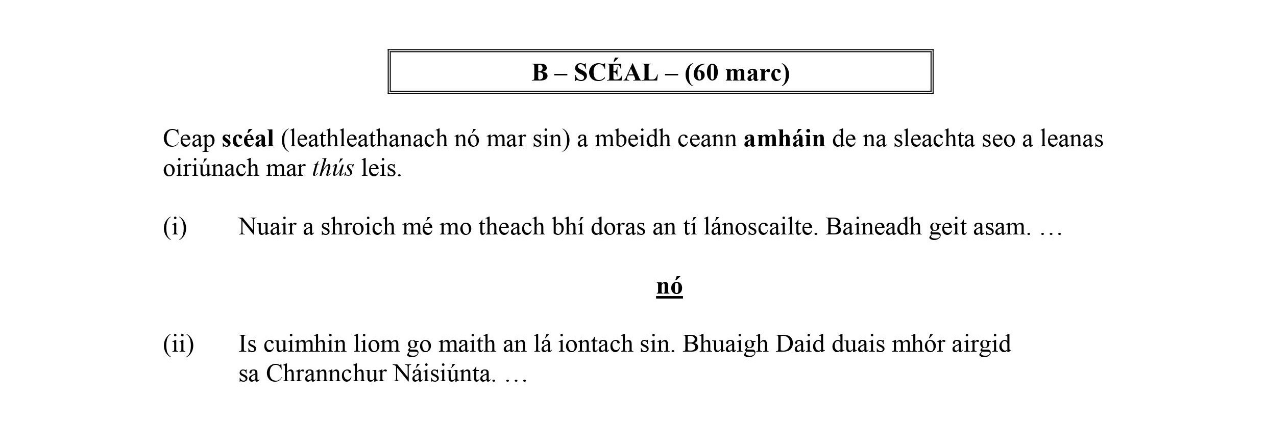Ceap-séal-(leathleathanach-nó-mar-sin)-a-mbeidh-ceann-amhain-de-na-sleachta-seo-a-leanas-oruinnach-mar-/this/-leis-Leaving Cert Irish-Question B – SCÉAL-2007.png