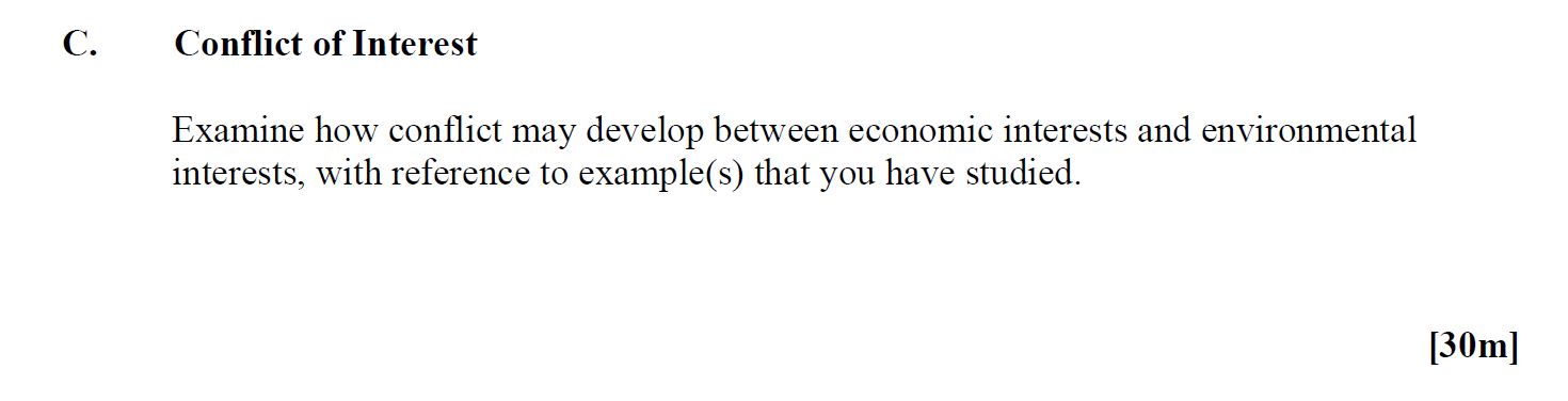 Conflict-of-Interest--Examine-how-conflict-may-develop-between-economic-interests-and-environmental-interests,-with-reference-to-example(s)-that-you-have-studied.-Leaving Cert Geography-Question C-2012.png