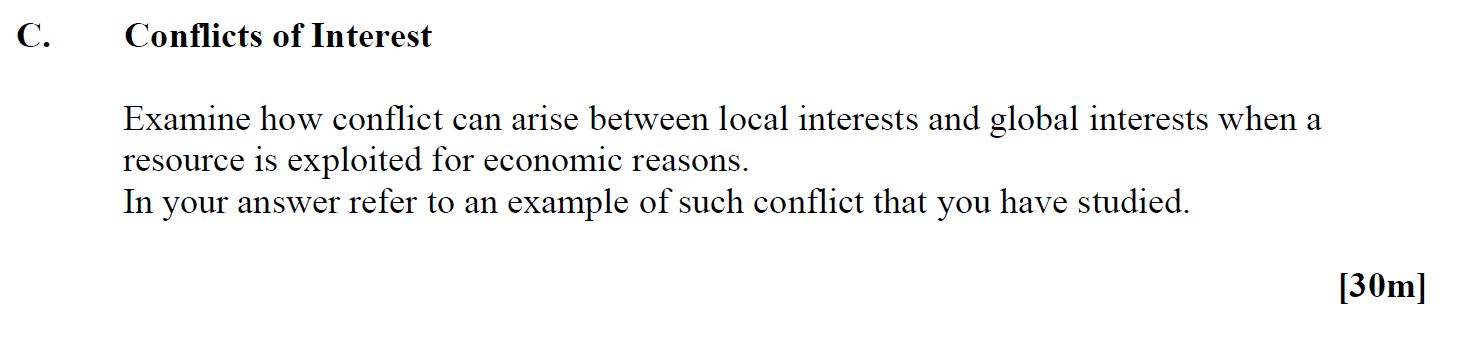 Examine-how-conflict-can-arise-between-local-interests-and-global-interests-when-a-resource-is-exploited-for-economic-reasons-Leaving Cert Geography-Question C-2010.png
