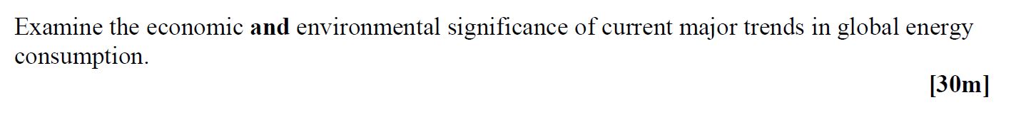 Examine-the-economic-and-environmental-significance-of-current-major-trends-in-global-energy-consumption.-Leaving Cert Geography-Question Question 1-2008.png