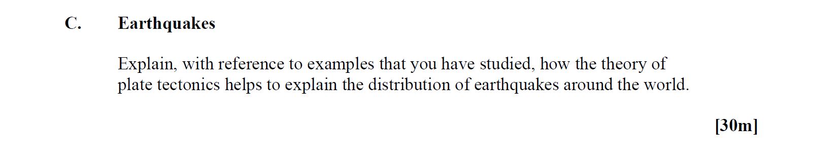 Earthquakes--Explain,-with-reference-to-examples-that-you-have-studied,-how-the-theory-of-plate-tectonics-helps-to-explain-the-distribution-of-earthquakes-around-the-world.-Leaving Cert Geography-Question C.-2012.png