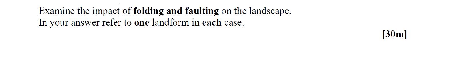 Examine-the-impact-of-folding-and-faulting-on-the-landscape-Leaving Cert Geography-Question Question 1-2007.png