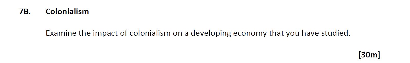 Colonialism--Examine-the-impact-of-colonialism-on-a-developing-economy-that-you-have-studied.-Leaving Cert Geography-Question 7B-2019.png