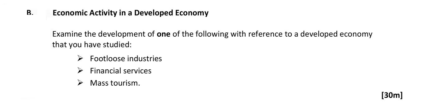 Economic-Activity-in-a-Developed-Economy--Examine-the-development-of-one-of-the-following-with-reference-to-a-developed-economy-that-you-have-studied:--Footloose-industries--Financial-services--Mass-tourism.-Leaving Cert Geography-Question R-2014.png