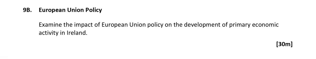 Examine-the-impact-of-European-Union-policy-on-the-development-of-primary-economic-activity-in-Ireland.-Leaving Cert Geography-Question 9B-2021.png