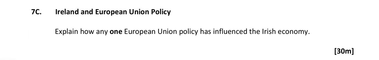 Ireland-and-European-Union-Policy--Explain-how-any-one-European-Union-policy-has-influenced-the-Irish-economy.-Leaving Cert Geography-Question 7C-2019.png