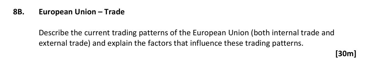 European-Union-–-Trade--Describe-the-current-trading-patterns-of-the-European-Union-(both-internal-trade-and-external-trade)-and-explain-the-factors-that-influence-these-trading-patterns.-Leaving Cert Geography-Question 88-2018.png
