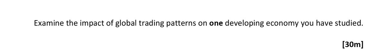 Examine-the-impact-of-global-trading-patterns-on-one-developing-economy-you-have-studied.-Leaving Cert Geography-Question 8B-2020.png