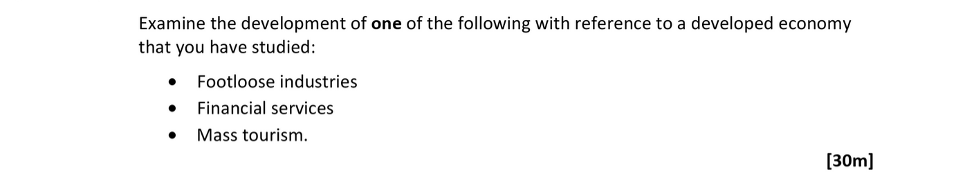 Examine-the-development-of-one-of-the-following-with-reference-to-a-developed-economy-that-you-have-studied:----Footloose-industries---Financial-services-Leaving Cert Geography-Question 1-2020.png