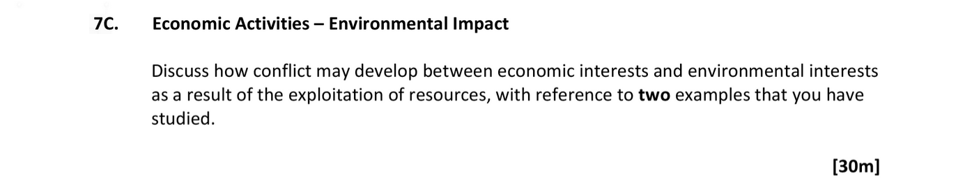 Economic-Activities-–-Environmental-Impact--Discuss-how-conflict-may-develop-between-economic-interests-and-environmental-interests-as-a-result-of-the-exploitation-of-resources,-with-reference-to-two-examples-that-you-have-studied.-Leaving Cert Geography-Question 7C-2018.png