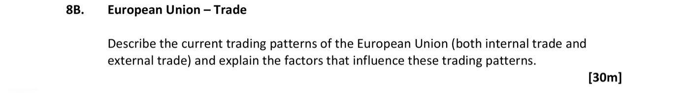 Describe-the-current-trading-patterns-of-the-European-Union-(both-internal-trade-and-external-trade)-and-explain-the-factors-that-influence-these-trading-patterns.-Leaving Cert Geography-Question 88-2018.png