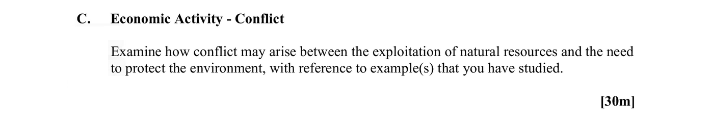 Economic-Activity---Conflict--Examine-how-conflict-may-arise-between-the-exploitation-of-natural-resources-and-the-need-to-protect-the-environment,-with-reference-to-example(s)-that-you-have-studied.-Leaving Cert Geography-Question C-2016.png