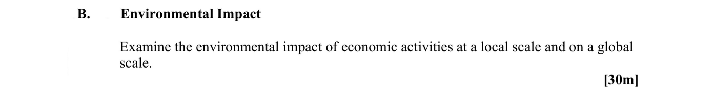 Examine-the-environmental-impact-of-economic-activities-at-a-local-scale-and-on-a-global-scale.-Leaving Cert Geography-Question B-2015.png