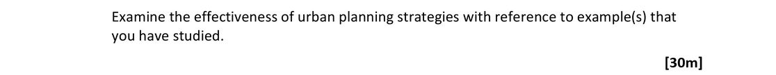 Examine-the-effectiveness-of-urban-planning-strategies-with-reference-to-example(s)-that-you-have-studied.-Leaving Cert Geography-Question 1-2020.png