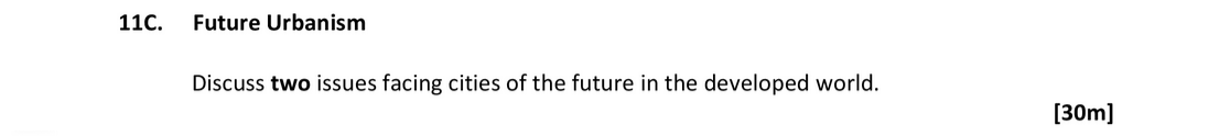 Discuss-two-issues-facing-cities-of-the-future-in-the-developed-world.-Leaving Cert Geography-Question 11C-2018.png
