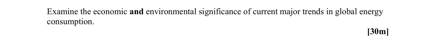Examine-the-economic-and-environmental-significance-of-current-major-trends-in-global-energy-consumption.-Leaving Cert Geography-Question 1-2008.png