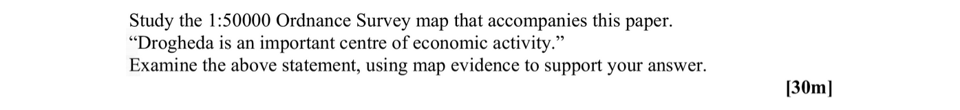 Study-the-1:50000-Ordnance-Survey-map-that-accompanies-this-paper-Leaving Cert Geography-Question 1-2007.png