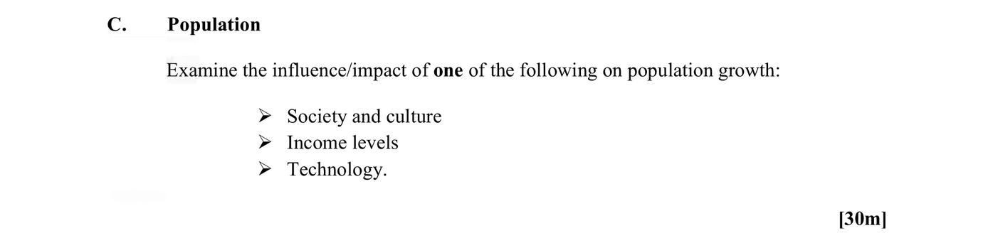 Examine-the-influence/impact-of-one-of-the-following-on-population-growth:----Society-and-culture---Income-levels---Technology.-Leaving Cert Geography-Question C-2014.png