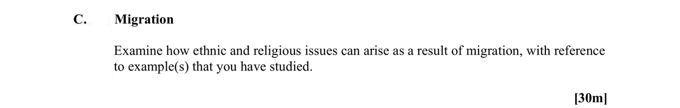 Examine-how-ethnic-and-religious-issues-can-arise-as-a-result-of-migration,-with-reference-to-example(s)-that-you-have-studied.-Leaving Cert Geography-Question C-2013.png