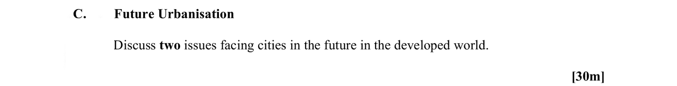 Discuss-two-issues-facing-cities-in-the-future-in-the-developed-world.-Leaving Cert Geography-Question C-2013.png