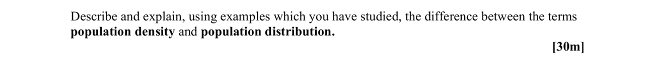 Describe-and-explain,-using-examples-which-you-have-studied,-the-difference-between-the-terms-population-density-and-population-distribution.-Leaving Cert Geography-Question 1-2008.png