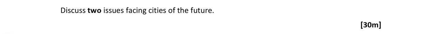 Discuss-two-issues-facing-cities-of-the-future.---Leaving Cert Geography-Question 1-2020.png