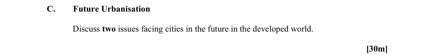 Discuss-two-issues-facing-cities-in-the-future-in-the-developed-world.-Leaving Cert Geography-Question C-2013.png