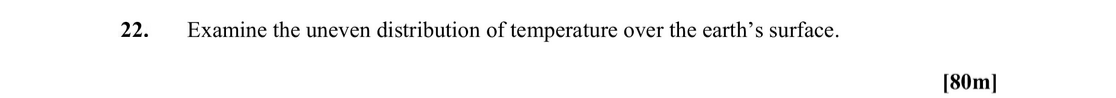 Examine-the-uneven-distribution-of-temperature-over-the-earth's-surface.-Leaving Cert Geography-Question 22-2014.png
