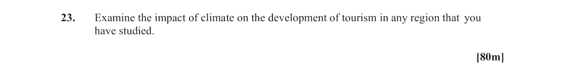 Examine-the-impact-of-climate-on-the-development-of-tourism-in-any-region-that-you-have-studied.-Leaving Cert Geography-Question 23-2010.png