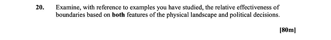 Examine,-with-reference-to-examples-you-have-studied,-the-relative-effectiveness-of-boundaries-based-on-both-features-of-the-physical-landscape-and-political-decisions.-Leaving Cert Geography-Question 20-2008.png
