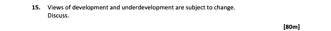 Views-of-development-and-underdevelopment-are-subject-to-change-Leaving Cert Geography-Question 15-2021.png