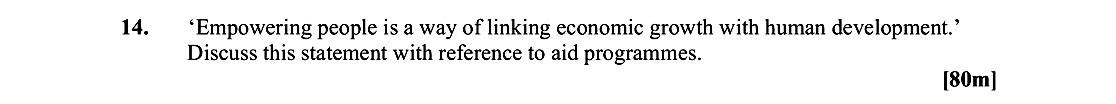 ‘Empowering-people-is-a-way-of-linking-economic-growth-with-human-development.’-Discuss-this-statement-with-reference-to-aid-programmes.-Leaving Cert Geography-Question 14-2015.png
