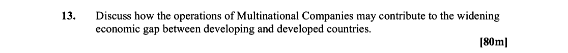 Discuss-how-the-operations-of-Multinational-Companies-may-contribute-to-the-widening-economic-gap-between-developing-and-developed-countries.-Leaving Cert Geography-Question 13-2010.png